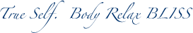 True Self.Body Relax BLISS